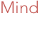 Mind